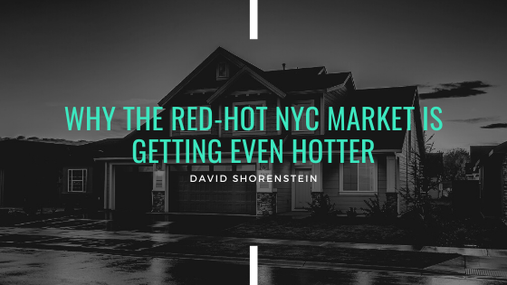 Why the Red-Hot NYC Market is Getting Even Hotter